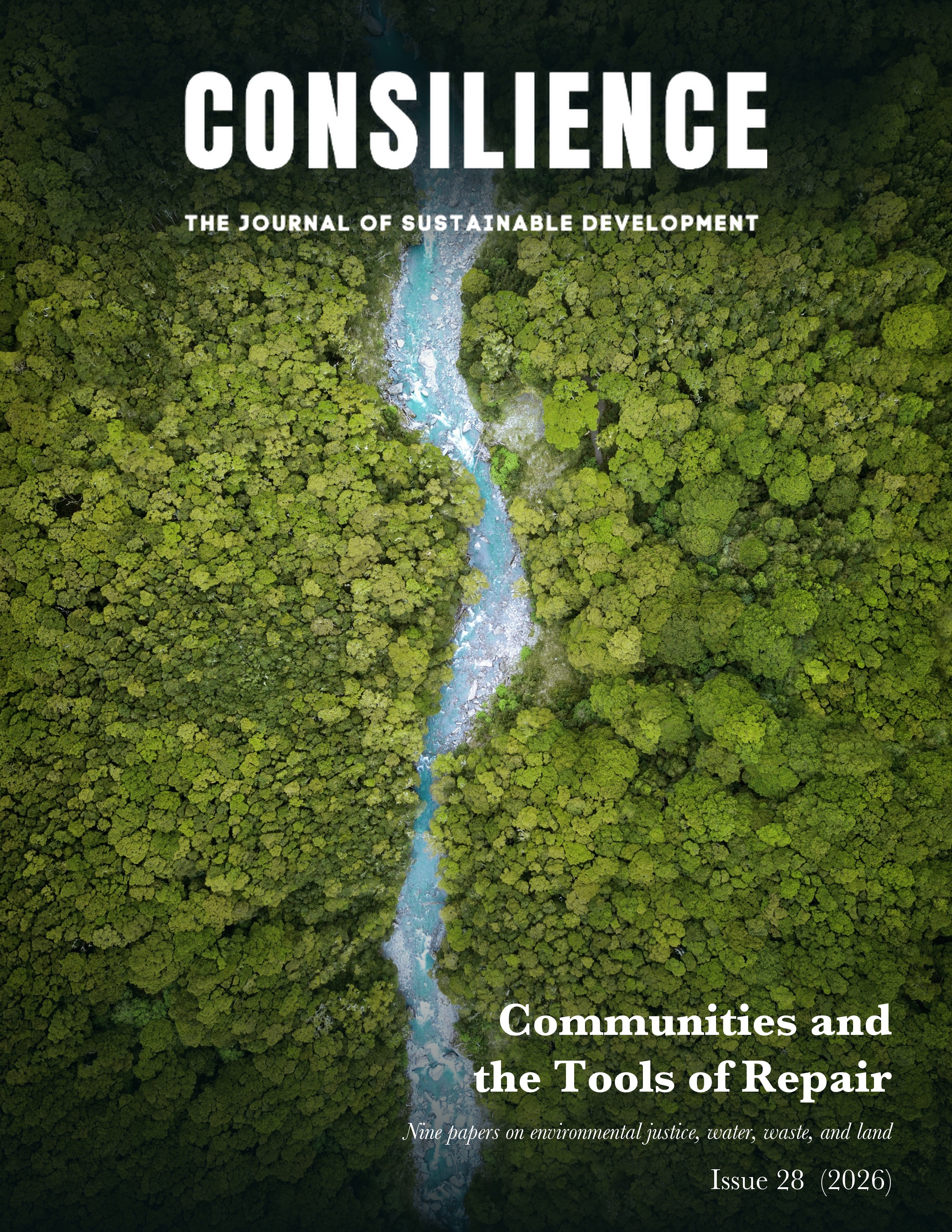 Cover of Consilience Issue 28 (2026), "Communities and the Tools of Repair": an aerial view of a turquoise river winding through dense green forest.